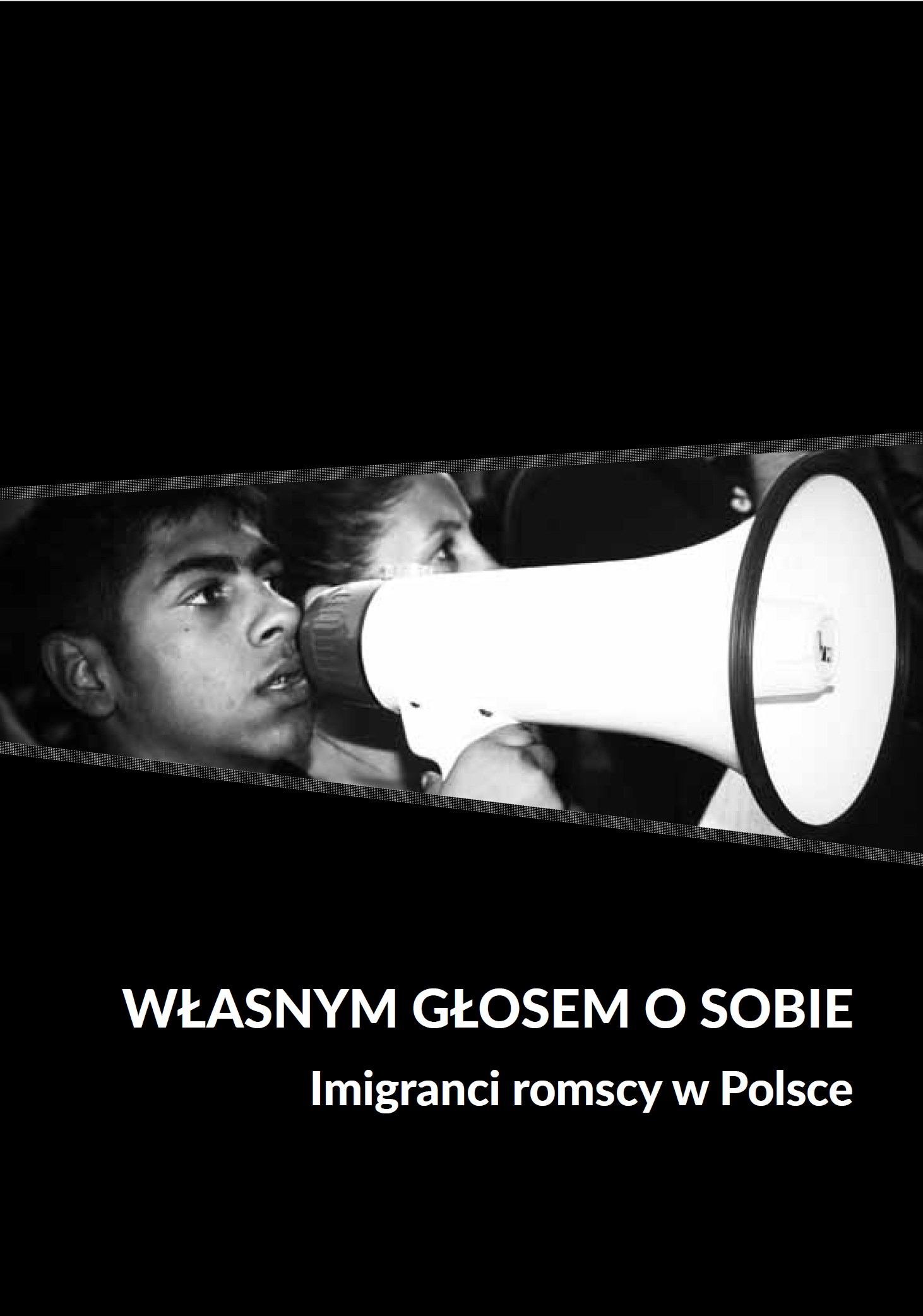 Własnym głosem o sobie. Imigranci romscy w Polsce